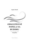 Odklepávání popela na Buddhu - Učení zenového mistra Seung Sahna - Kliknutím na obrázek zavřete